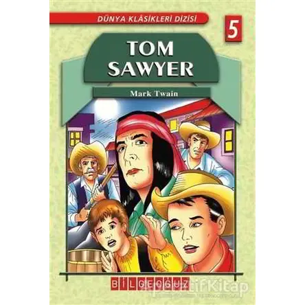 Tom Sawyer - Mark Twain - Bilgeoğuz Yayınları