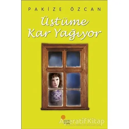 Üstüme Kar Yağıyor - Pakize Özcan - Günışığı Kitaplığı