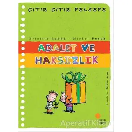 Adalet ve Haksızlık - Çıtır Çıtır Felsefe 2 - Brigitte Labbe - Günışığı Kitaplığı