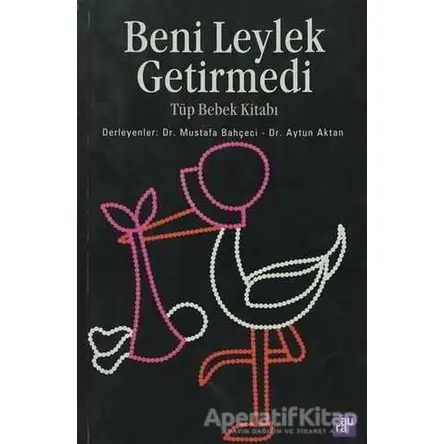 Beni Leylek Getirmedi - Derleme - Aura Kitapları