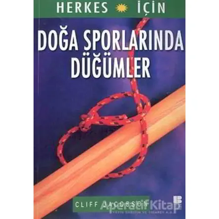 Herkes İçin Doğa Sporlarında Düğümler - Cliff Jacobson - Bilge Kültür Sanat