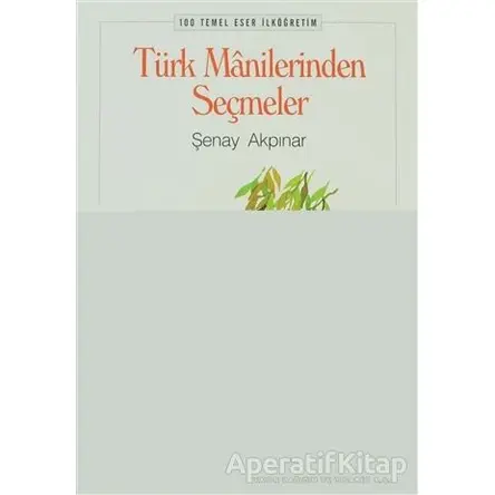 Türk Manilerinden Seçmeler - Şenay Akpınar - Bilge Kültür Sanat