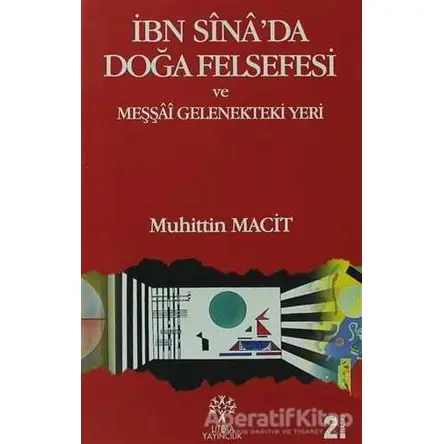 İbn Sina’da Doğa Felsefesi ve Meşşai Gelenekteki Yeri - Muhittin Macit - Litera Yayıncılık