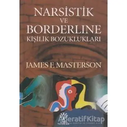 Narsistik ve Borderline Kişilik Bozuklukları - James F. Masterson - Litera Yayıncılık