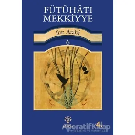 Fütuhat-ı Mekkiyye 6 - Muhyiddin İbn Arabi - Litera Yayıncılık
