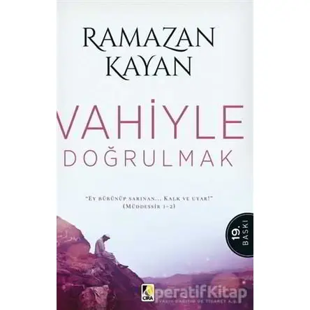 Vahiyle Doğrulmak - Ramazan Kayan - Çıra Yayınları