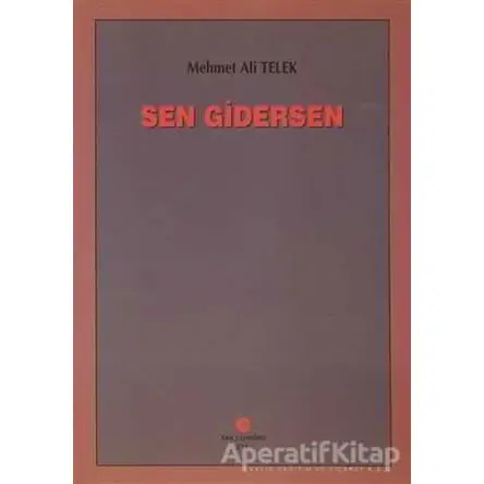 Sen Gidersen - Mehmet Ali Telek - Can Yayınları (Ali Adil Atalay)