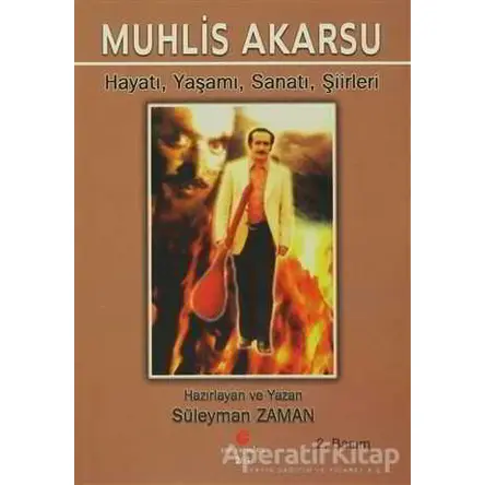 Muhlis Akarsu Hayatı, Yaşamı, Sanatı, Şiirler - Süleyman Zaman - Can Yayınları (Ali Adil Atalay)