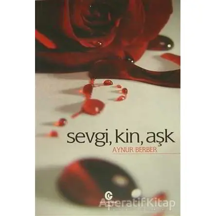 Sevgi, Kin, Aşk - Aynur Berber - Can Yayınları (Ali Adil Atalay)