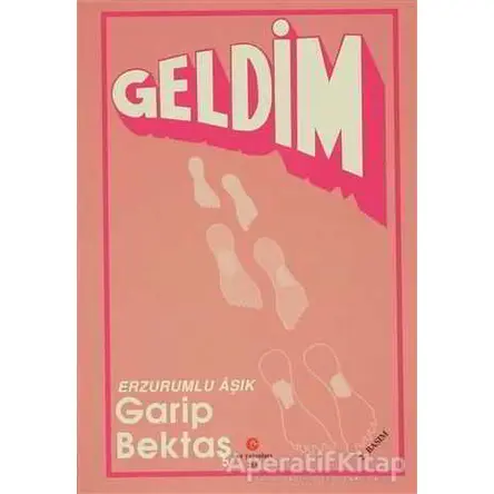 Geldim - Aşık Garip Bektaş - Can Yayınları (Ali Adil Atalay)