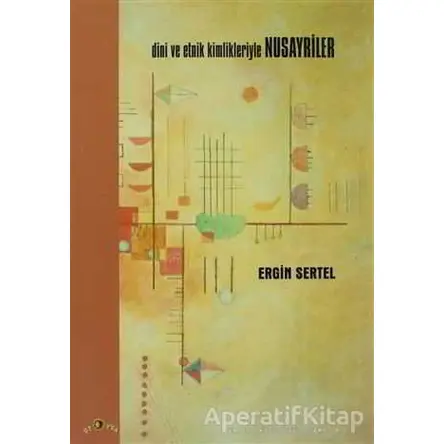 Dini ve Etnik Kimlikleriyle Nusayriler - Ergin Sertel - Ütopya Yayınevi