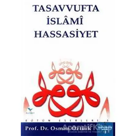 Tasavvufta İslami Hassasiyet - Osman Öztürk - Rağbet Yayınları