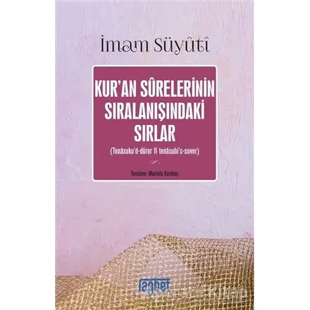 Kur’an Surelerinin Sıralanışındaki Sırlar - İmam Suyuti - Rağbet Yayınları