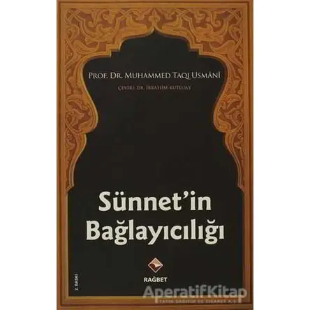 Sünnet’in Bağlayıcılığı - Muhammed Taqi Usmani - Rağbet Yayınları
