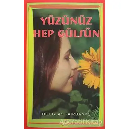 Yüzünüz Hep Gülsün - Douglas Fairbanks Jr. - Yeryüzü Yayınevi