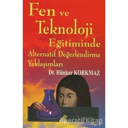 Fen ve Teknoloji Eğitiminde Alternatif Değerlendirme Yaklaşımları