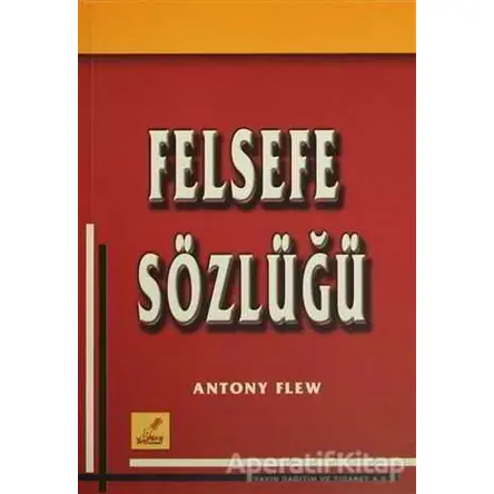 Felsefe Sözlüğü - Antony Flew - Yeryüzü Yayınevi
