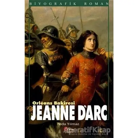 Orleans Bakiresi Jeanne Darc - Nida Yılmaz - Etkin Yayınevi