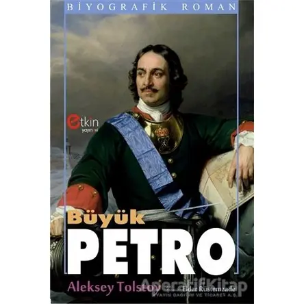 Büyük Petro - Aleksey Nikolayeviç Tolstoy - Etkin Yayınevi
