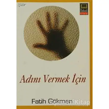 Adını Vermek İçin - Fatih Gökmen - Babıali Kitaplığı