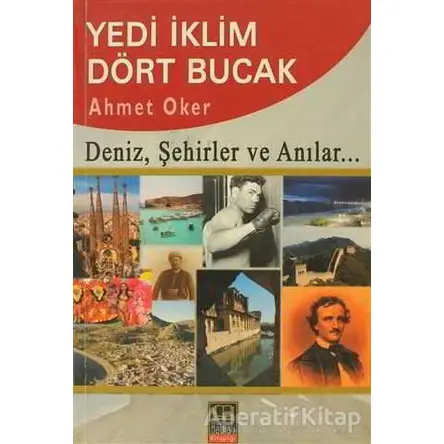 Yedi İklim Dört Bucak - Ahmet Oker - Babıali Kitaplığı
