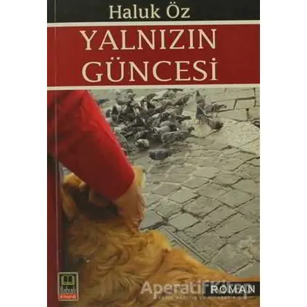 Yalnızın Güncesi - Haluk Öz - Babıali Kitaplığı
