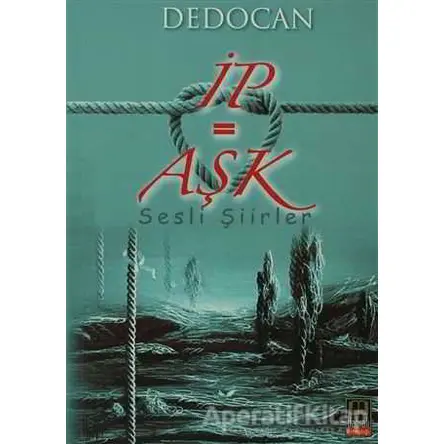 İp = Aşk - Dedocan - Babıali Kitaplığı
