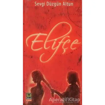 Elifçe - Sevgi Düzgün Altun - Babıali Kitaplığı
