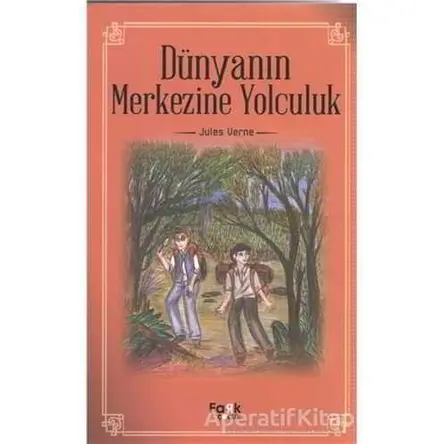 Dünyanın Merkezine Yolculuk - Jules Verne - Fark Yayınları