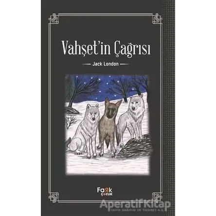 Vahşetin Çağrısı - Jack London - Fark Yayınları