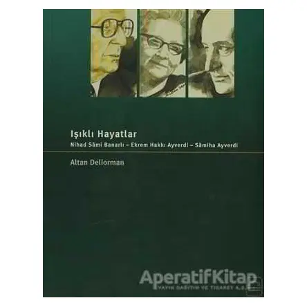 Işıklı Hayatlar - Altan Deliorman - Kubbealtı Neşriyatı Yayıncılık