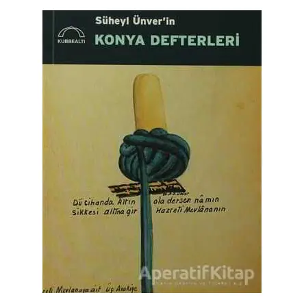 Süheyl Ünver’in Konya Defterleri - Kolektif - Kubbealtı Neşriyatı Yayıncılık