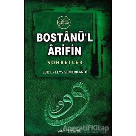 Bostanü’l-Arifin - Sohbetler - Ebül Leys Semerkandi - Çelik Yayınevi