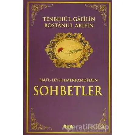 Tenbihü’l Gafilin Bostanül Arifin (Gafillere Uyarı) - Ebül Leys Semerkandi - Çelik Yayınevi