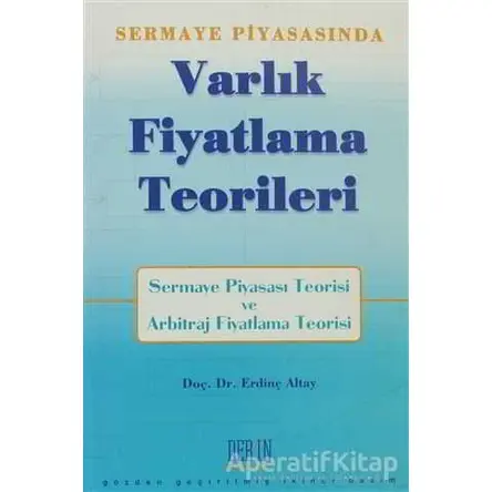 Sermaye Piyasası’nda Varlık Fiyatlama Teorileri - Erdinç Altay - Der Yayınları