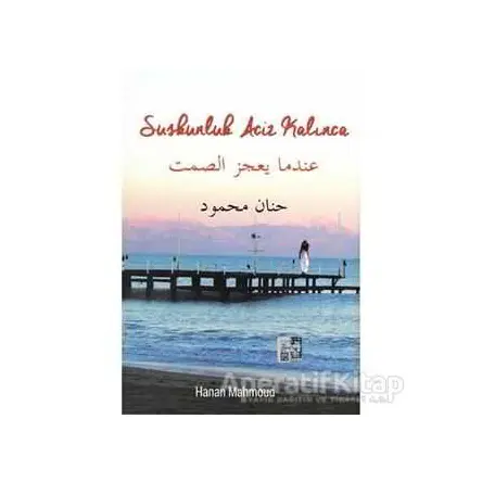 Suskunluk Aciz Kalınca - Hanan Mahmoud - Elif Yayınları