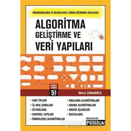 Algoritma Geliştirme ve Veri Yapıları - Bülent Çobanoğlu - Pusula Yayıncılık