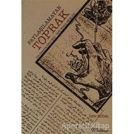 Paylaşılamayan Toprak Türk Basınına Göre (1923-1926) Musul Meselesi