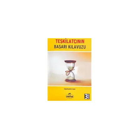 Teşkilatçının Başarı Kılavuzu - Sabahattin Uçar - Ravza Yayınları
