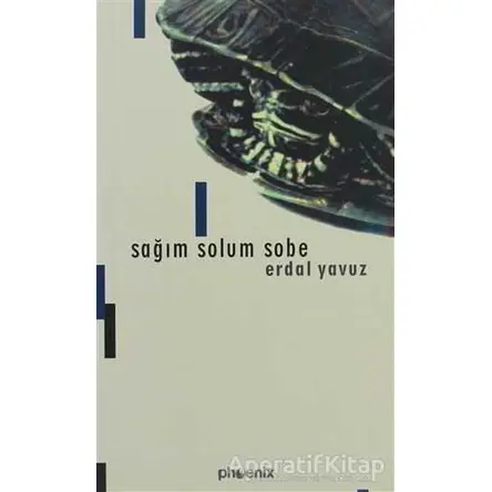 Sağım Solum Sobe - Erdal Yavuz - Phoenix Yayınevi