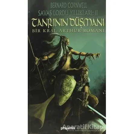 Tanrı’nın Düşmanı - Savaş Lordu Yıllıkları: 2 - Bernard Cornwell - Phoenix Yayınevi