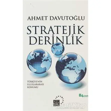 Stratejik Derinlik - Ahmet Davutoğlu - Küre Yayınları