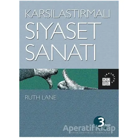 Karşılaştırmalı Siyaset Sanatı - Ruth Lane - Küre Yayınları