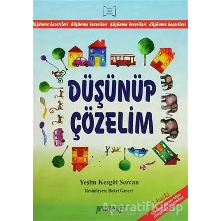 Düşünüp Çözelim Düşünme Becerileri - Yeşim Kesgül Sercan - Pencere Sağlık Eğitim Yayınları