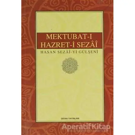 Mektubat-ı Hazret-i Sezai - Hasan Sezai-yi Gülşeni - Buhara Yayınları