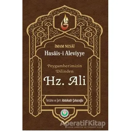 Peygamberimizin Dilinden Hz. Ali - Abdulkadir Çuhacıoğlu - Kevser Yayınları