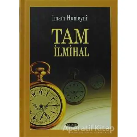 Tam İlmihal - İmam Humeyni - Kevser Yayınları