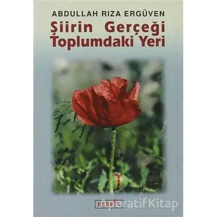Şiirin Gerçeği Toplumdaki Yeri - Abdullah Rıza Ergüven - Berfin Yayınları