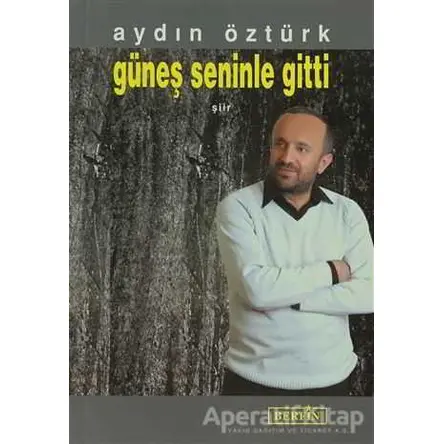 Güneş Seninle Gitti - Aydın Öztürk - Berfin Yayınları