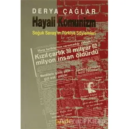 Hayali Komünizm Soğuk Savaş’ın Türkiye Söylemleri - Derya Çağlar - Berfin Yayınları